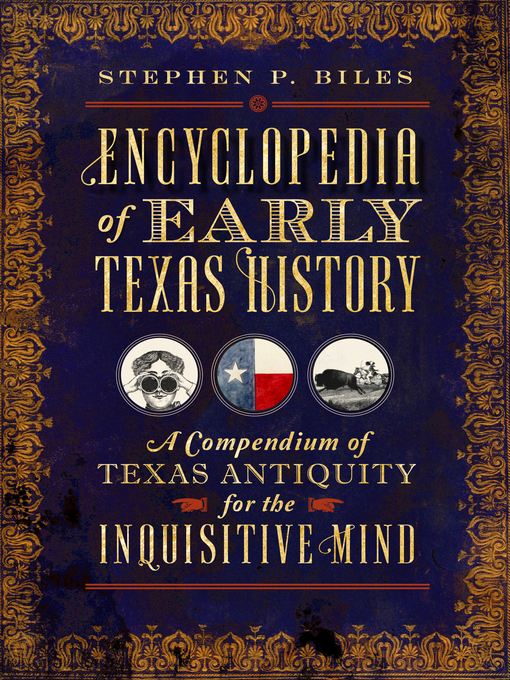 Title details for Encyclopedia of Early Texas History by Stephen P. Biles - Available